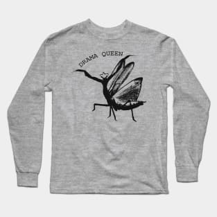 Drama Queen Mantis Long Sleeve T-Shirt